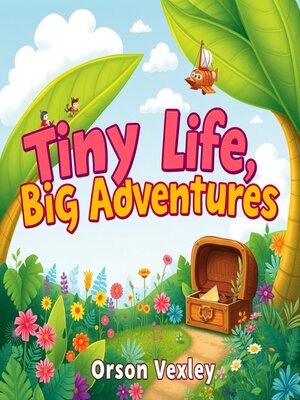 cover image of Tiny Life, Big Adventures